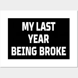 My Last Year Being Broke Posters and Art